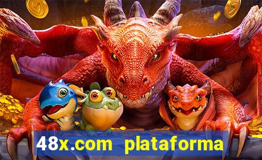 48x.com plataforma de jogos